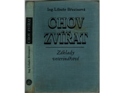 Chov zvířat : Základy veterinářství : Učební text pro žáky zeměd. techn. škol, Libuše Březinová, 1955