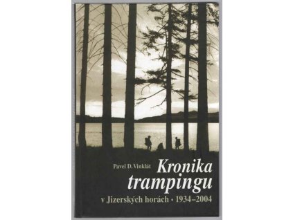 Kronika trampingu v Jizerských horách 1934-2004, 2004