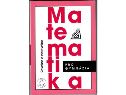Matematika pro gymnázia, Rovnice a nerovnice, 2009