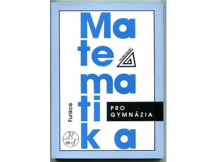 Matematika pro gymnázia - Funkce, 2004