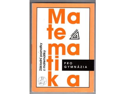 Matematika pro gymnázia. Základní poznatky z matematiky, 2015