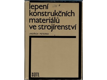 Lepení konstrukčních materiálů ve strojírenství, Jindřich Peterka, 1980