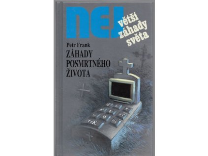 Záhady posmrtného života, Petr Frank, 1998