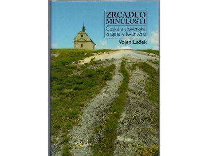 Zrcadlo minulosti - česká a slovenská krajina v kvartéru, 2007