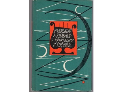 Mé tuláctví - Paul Verlaine a Arthur Rimbaud v překladech F. Hrubína, 1961