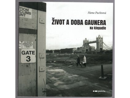 Život a doba gaunera, Hana Pachtová, 2019