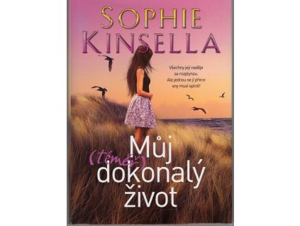 Můj (téměř) dokonalý život, Sophie Kinsella, 2017
