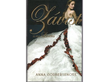 Závist - ze série Luxus, Anna Godbersen, 2012