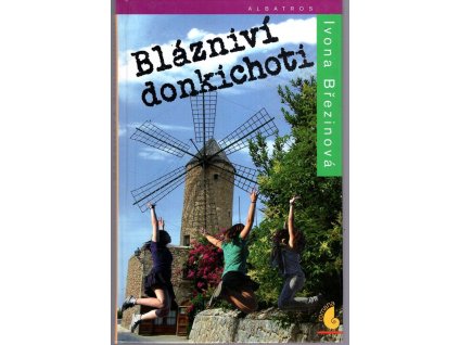 Blázniví donkichoti, Ivona Březinová, 2009