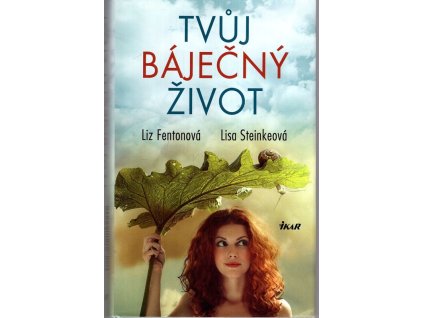 Tvůj báječný život, Liz Fent, 2016