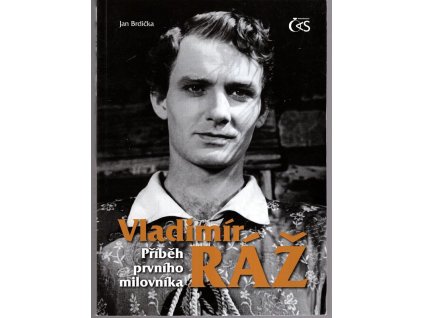 Vladimír Ráž - Příběh prvnho milovníka, Jan Bradička, 2011