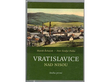 Vratislavice nad Nisou – kniha první, Marek Řeháček, 2012