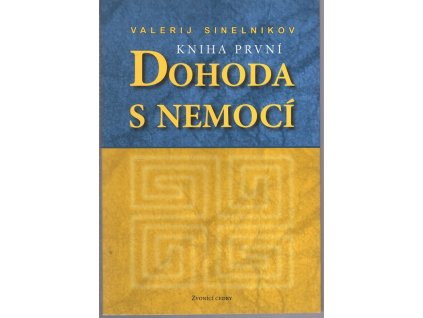 Dohoda s nemocí - kniha první, Valerij Sinel'nikov, 2005