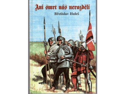 Ani smrt nás nerozdělí, Břetislav Huleš, 1999