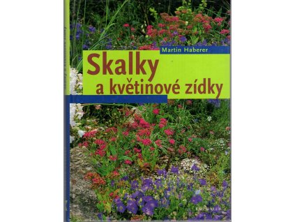 Skalky a květinové zídky, Martin Haberer, 2005