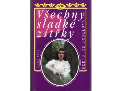 Všechny sladké zítřky, Bertrice Small, 1995