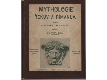 Mythologie Řekův a Římanův, Leo František Saska, 1915