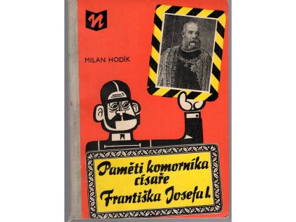 Paměti komorníka císaře Františka Josefa I., Milan Hodík, 1970