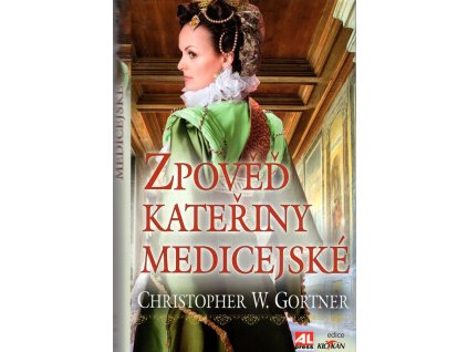 Zpověď Kateřiny Medicejské, C. W Gortner, 2013