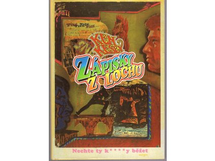 Zápisky z lochu : nechte ty k-- y běžet, Ken Kesey, 2006