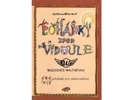 Pohádky zpod Vidoule : rezidence Waltrovka - 9 + 1 pohádek pro celou rodinu, Petr Březina, 2015