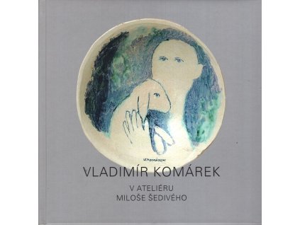 Vladimír Komárek v ateliéru Miloše Šedivého, 2009