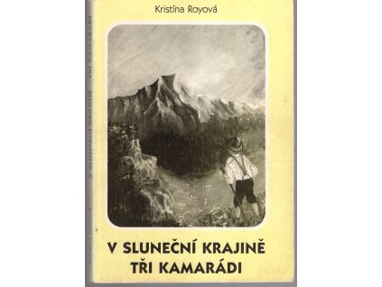 V sluneční krajině - Tři kamarádi, Kristína Royová, 1990