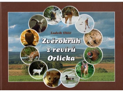 Zvěrokruh z revírů Orlicka, Ludvík Uhlíř, 2011