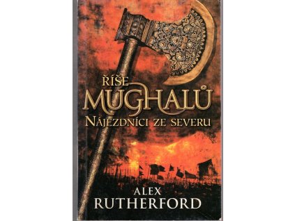 Říše Mughalů, Nájezdníci ze severu, Alex Rutherford, 2012