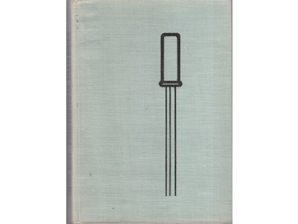 Polovodičová elektronika - Určeno též studujícím odb. škol, Tugomir Šurina, 1968