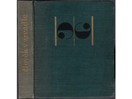 Člověk v zrcadle aforismů, výrobků a myšlenek slavných a vynikajících lidí pocházejících z nejrůznějších zemí a národů a žijících v době dávné, i nedávné, ba i současné, Miroslav Zůna, 1968