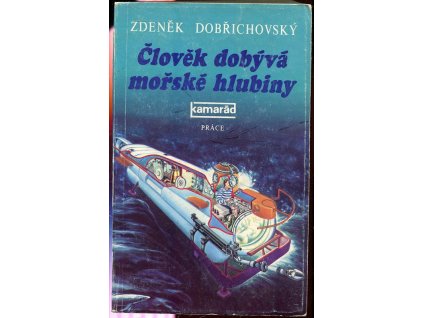 Člověk dobývá mořské hlubiny, Zdeněk Dobřichovský, 1987