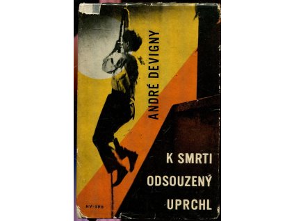K smrti odsouzený uprchl, André Devigny, 1965