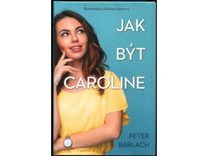 Jak být Caroline, Peter Barlach, 2018