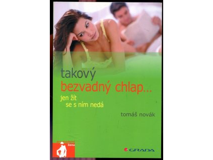 Takový bezvadný chlap-- jen žít se s ním nedá, Tomáš Novák, 2005