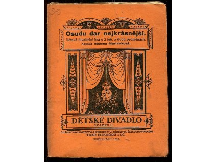 Osudu dar nejkrásnější - Dětská divadelní hra o dvou jednáních a dvou proměnách, Růžena Mariánková, 1932