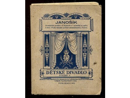Janošík - dramatická pověst o 4 dějstvích a 1 proměně se zpěvy a tanci, Jan Petrus, 1932