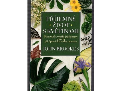 Příjemný život s květinami, John Brookes, 1992