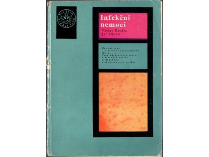 Infekční nemoci : Učební text pro stř. zdravot. školy - obor zdravot. sester, Václav Kredba, 1969