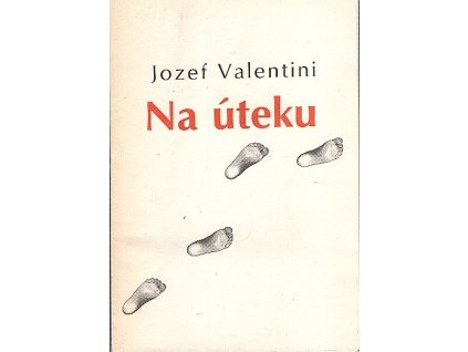 Na úteku, Jozef Valentini, 0