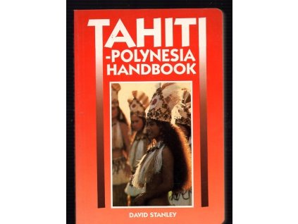 Tahiti - Polynesia Handbook, David Stanley, 1989