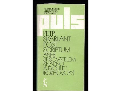 Puls - Poezie - Umění - Literatura - Současnost - Petr Skarlant: Post Scriptum aneb spisovatelem snadno a rychle (rozhovory), Petr Skarlant, 1988