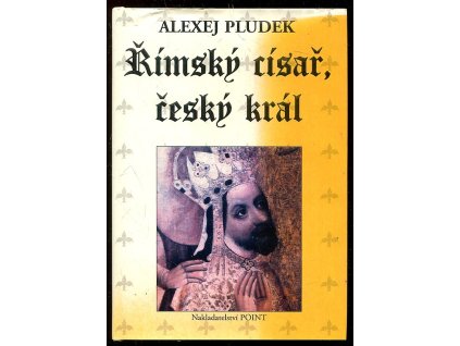 Římský císař, český král, Alexej Pludek, 1996