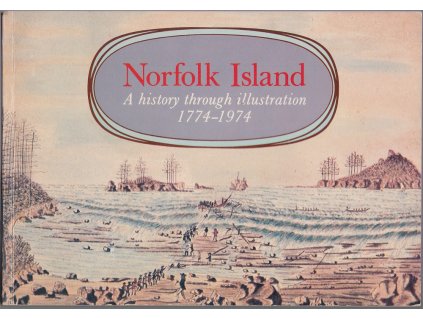 Norfolk Island, A history through illustration 1774-1974, Merval Hoare, 1979
