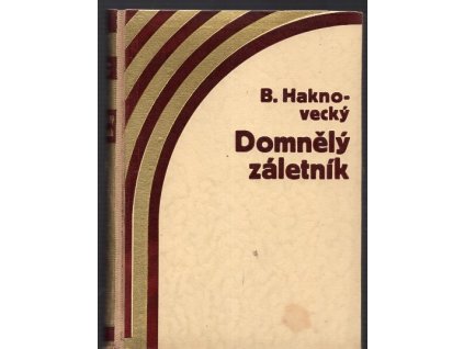 Domnělý záletník : humoristický román, Bohuslav Haknovecký, 1929