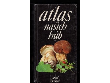 Atlas našich húb, Aurel Dermek, 1979