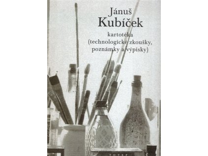 Jánuš Kubíček - kartotéka (technologické zkoušky, poznámky a výpisky), Jánuš Kubíček, 2007