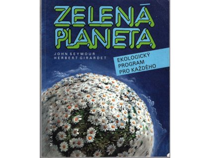 Zelená planeta - ekologický program pro každého, John Seymour, 1993