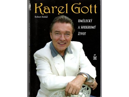 Karel Gott - umělecký a soukromý život, Robert Rohál, 2009
