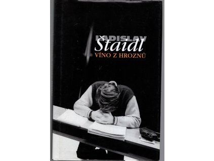 Víno z hroznů, Ladislav Štaidl, 2003